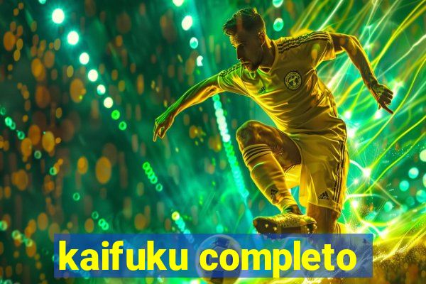 kaifuku completo